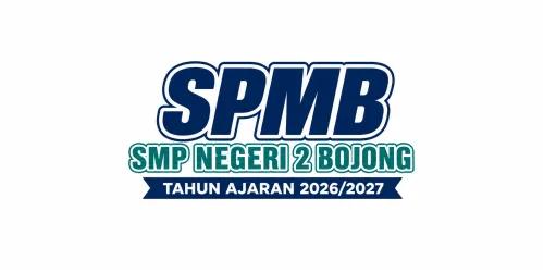 Sistem Penerimaan Murid Baru (SPMB) SMP Negeri 2 Bojong Tahun Ajaran 2026/2027